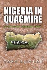 Nigeria in Quagmire af Tony Ejiofor