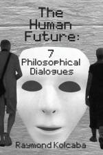 The Human Future af Raymond Kolcaba