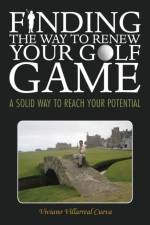 Finding the Way to Renew Your Golf Game af Viviano Villarreal Cueva