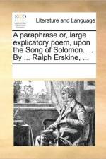 A Paraphrase Or, Large Explicatory Poem, Upon the Song of Solomon. ... by ... Ralph Erskine, ... af Multiple Contributors
