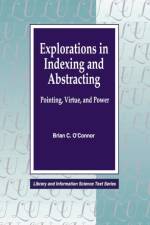 Explorations in Indexing and Abstracting af Brian C. O'Connor