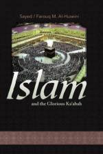 Islam and the Glorious Ka'abah af Sayed M Alhuseini