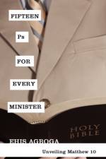 Fifteen Ps for Every Minister af Ehis Agboga