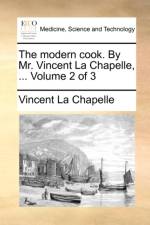 The Modern Cook. by Mr. Vincent La Chapelle, ... Volume 2 of 3 af Vincent La Chapelle