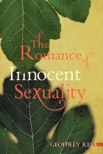 The Romance of Innocent Sexuality af Geoffrey Rees
