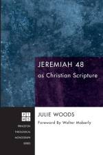 Jeremiah 48 as Christian Scripture af Julie Woods