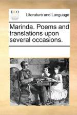 Marinda. Poems and Translations Upon Several Occasions. af Multiple Contributors