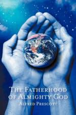 The Fatherhood of Almighty God af Alfred Prescott