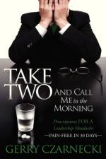 Take Two And Call Me in the Morning af Gerald M Czarnecki