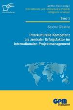 Interkulturelle Kompetenz als zentraler Erfolgsfaktor im internationalen Projektmanagement af Sascha Giesche