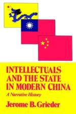 Intellectuals and the State in Modern China af Jerome B. Grieder