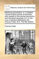 Medicina Gymnastica af Francis Fuller