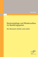 Denkmalpflege und Wiederaufbau im Nachkriegspolen af Dr Julia Roos