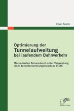 Optimierung der Tunnelaufweitung bei laufendem Bahnverkehr af Oliver Spohn