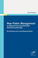 New Public Management im Bereich der gesetzlichen Unfallversicherung af Klaus Kroenlein