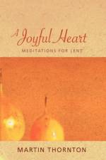 A Joyful Heart af Martin Thornton