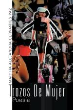 Trozos de Mujer af Martha Alejandra Cervantes Paz