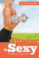 Fitness is Sexy af Sandra Hampton
