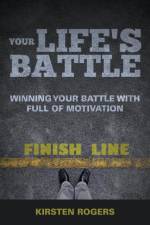 Your Life's Battle af Kirsten Rogers