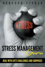 Stress Management Guru af Rebecca Fisher