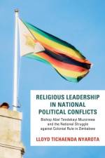 Religious Leadership in National Political Conflict af Lloyd Tichaenda Nyarota