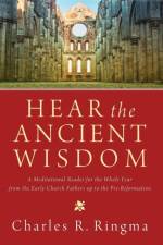 Hear the Ancient Wisdom af Charles R Ringma