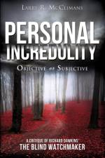 Personal Incredulitya Objective or Subjective af Larry R McClimans