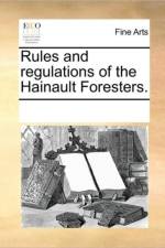 Rules and Regulations of the Hainault Foresters. af Multiple Contributors