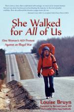 She Walked for All of Us, One Woman's 1971 Protest Against an Illegal War af Louise Bruyn