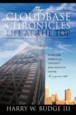The Cloudbase Chronicles - Life at the Top af Harry W III Budge