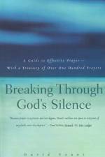 Breaking Through God's Silence af David Yount