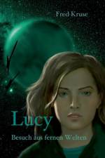 Lucy - Besuch aus fernen Welten (Band 1) af Fred Kruse