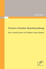 Formen virtueller Gewaltausubung af Daniel (Stockholm University Sweden) Ritter