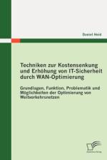 Techniken zur Kostensenkung und Erhoehung von IT-Sicherheit durch WAN-Optimierung af Daniel Heid