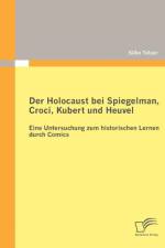 Der Holocaust bei Spiegelman, Croci, Kubert und Heuvel af Silke Telaar