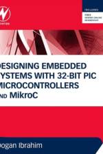 Designing Embedded Systems with 32-Bit PIC Microcontrollers and MikroC af Dogan (Department of Computer Information Systems Ibrahim