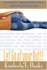 Let Go of Your But! af Kimberly Banks