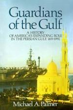 Guardians of the Gulf af Michael A. Palmer