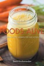 Foods Alive af Smriti Kirubanandan