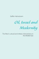 Oil, Israel and Modernity af Steffen Hahnemann