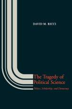 The Tragedy of Political Science af David M. Ricci