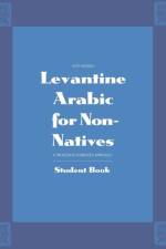 Levantine Arabic for Non-Natives: A Proficiency-Oriented Approach af Lutfi Hussein