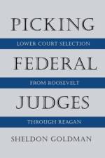 Picking Federal Judges af Sheldon Goldman
