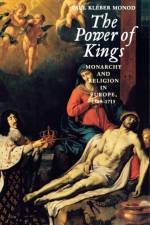 The Power of Kings af Paul Kleber Monod