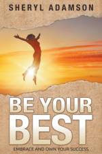 Be Your Best af Sheryl Adamson