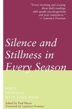 Silence and Stillness in Every Season af John Main