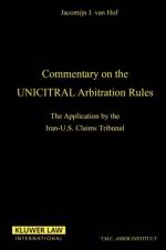 Commentary on the Uncitral Arbitration Rules:The Applications by the Iran-U. S. Claims Tribunal af Jacomijn Hof
