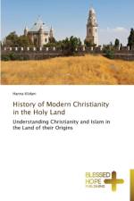 History of Modern Christianity in the Holy Land af Hanna Kildani