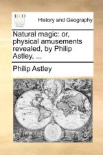 Natural Magic af Philip Astley