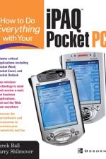 How to Do Everything with Your iPAQ af Derek Ball